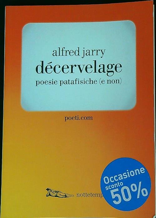 Decervelage. Poesie patafisiche (e non)