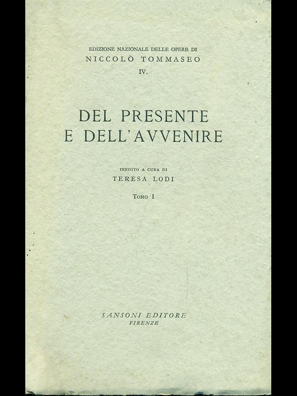 Del presente e dell'avvenire. Tomo I