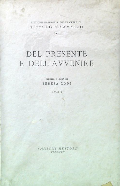 Del presente e dell'avvenire. Tomo I