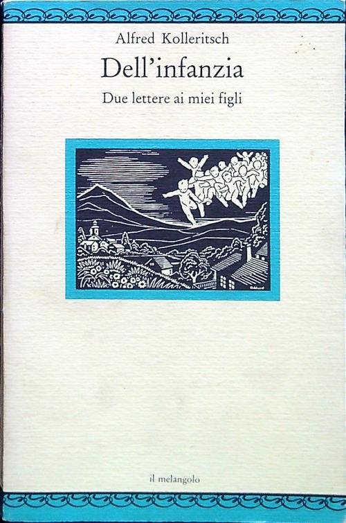 Dell'infanzia. Due lettere ai miei figli