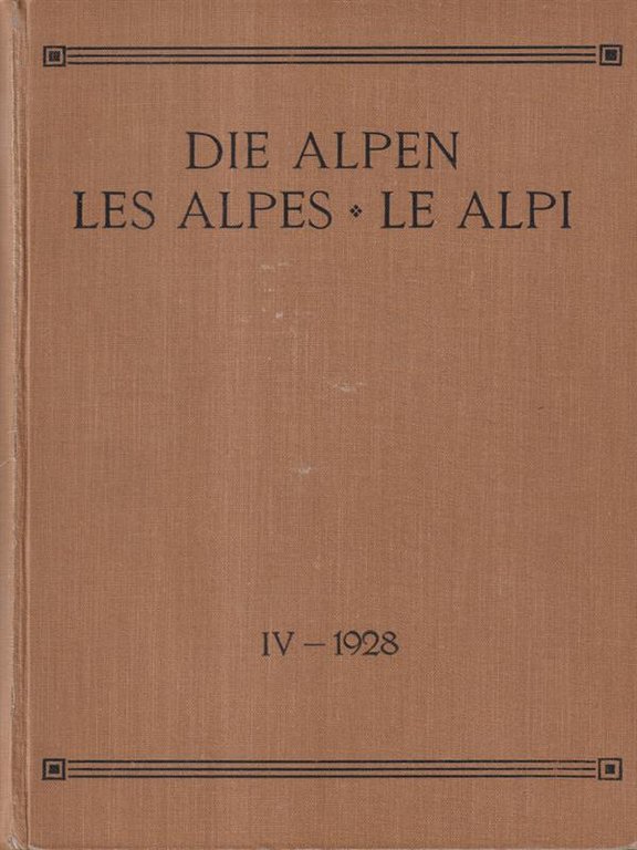 Die Alpen, Les Alpes, Le Alpi Vol IV - 1928