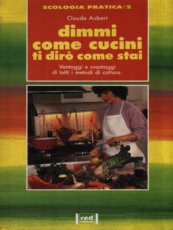 Dimmi come cucini e ti diro' come stai