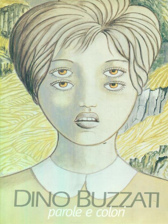 Dino Buzzati. Parole e colori