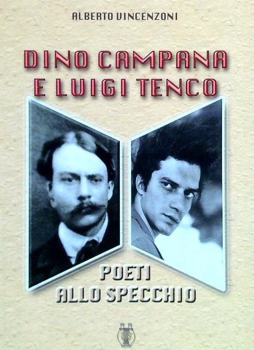 Dino Campana e Luigi Tenco. Poeti allo specchio
