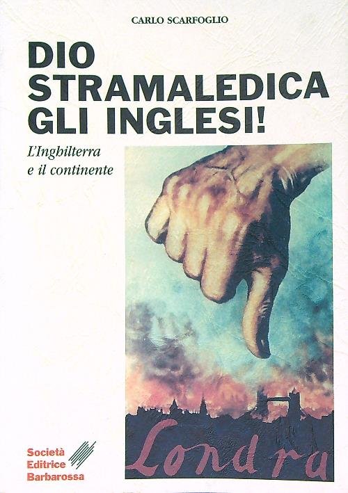 Dio stramaledica gli inglesi!
