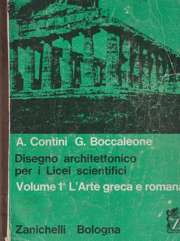 Disegno architettonico per i Licei scientifici - vol.1 Arte greca …