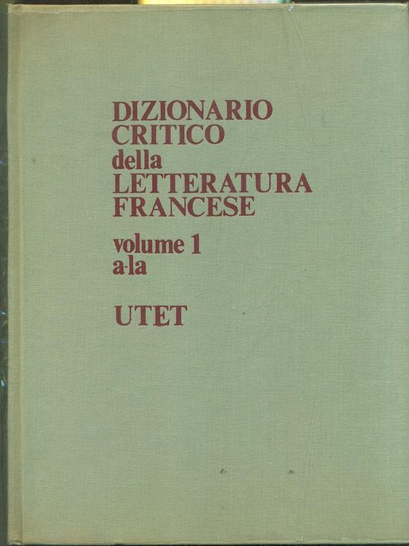 Dizionario critico della letteratura francese 2 vv