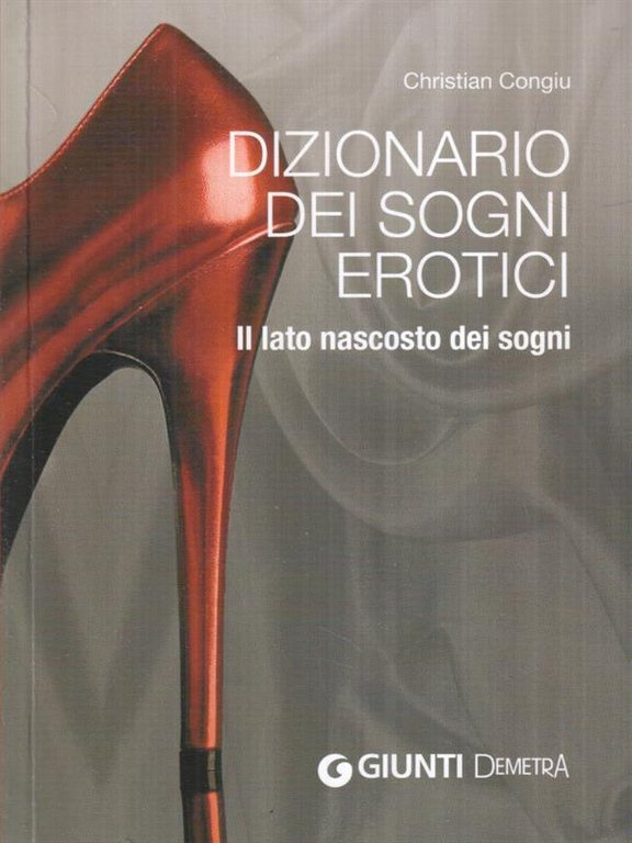 Dizionario dei sogni erotici. Il lato nascosto dei sogni