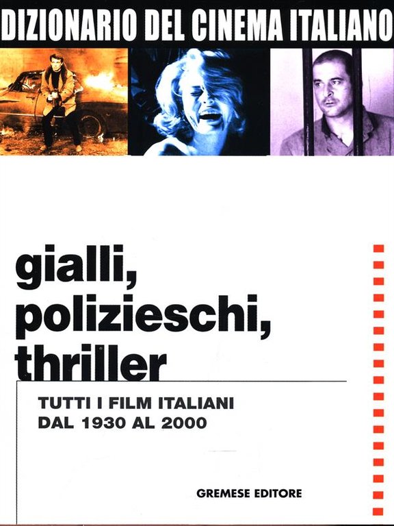Dizionario del Cinema Italiano: Gialli, polizieschi, thriller