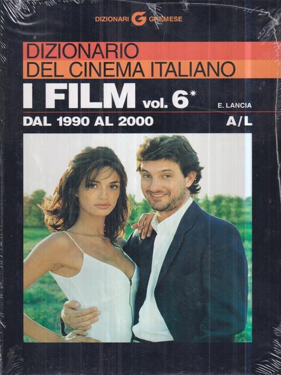 Dizionario del Cinema Italiano: I Film - Volume 6 A/L