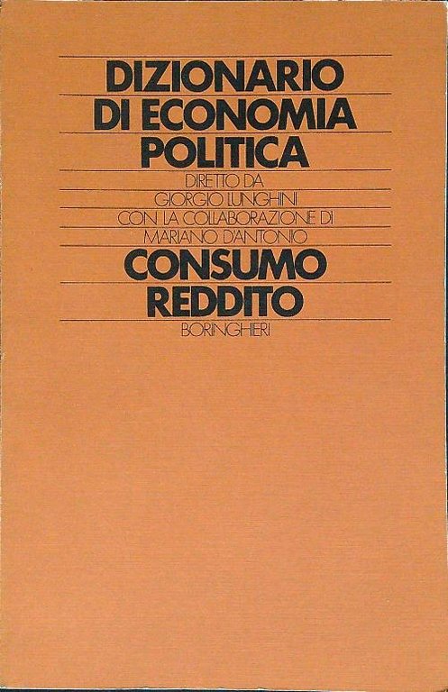 Dizionario di economia politica vol. 2. Consumo - Reddito