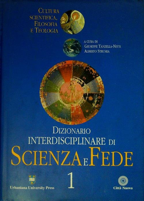 Dizionario interdisciplinare di Scienza e Fede. 2 Volumi