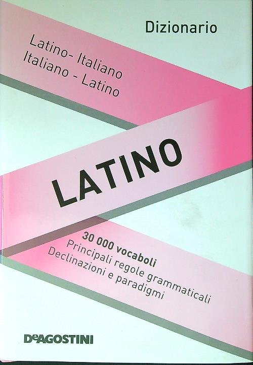 Dizionario latino. Latino-italiano, italiano-latino