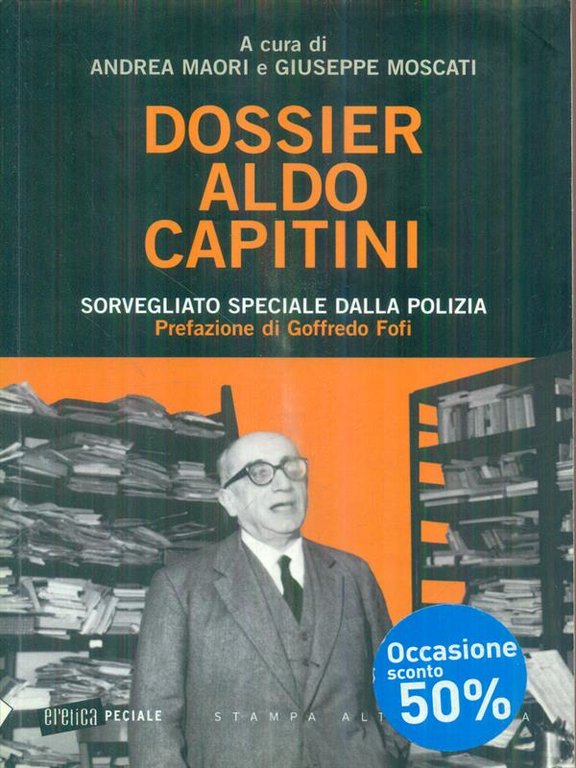 Dossier Aldo Capitini. Sorvegliato speciale dalla polizia