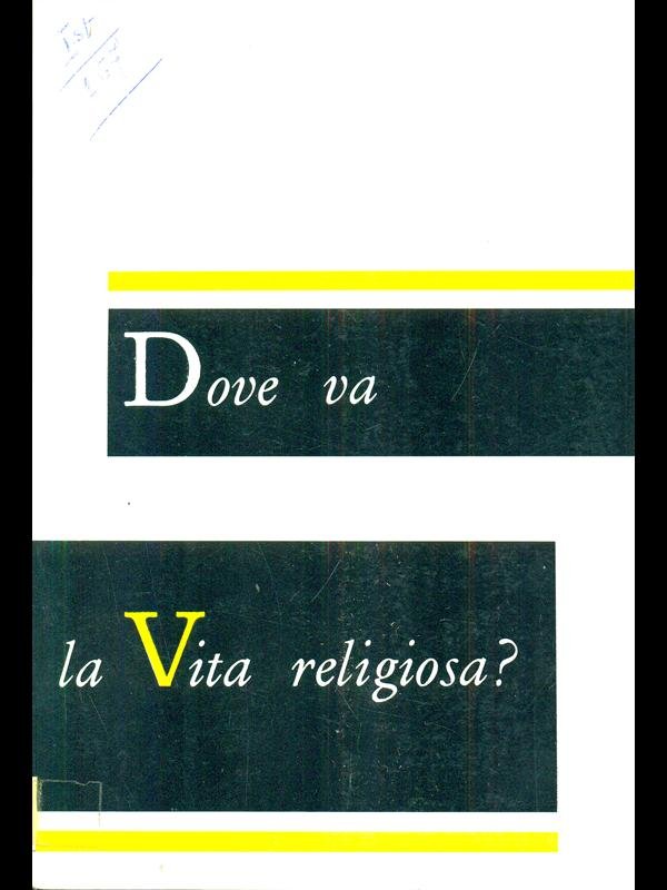 Dove va la Vita religiosa?