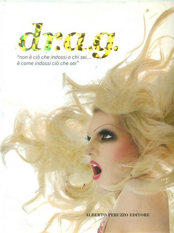 Dr.a.g. non e' cio' che indossi o chi sei... e' …