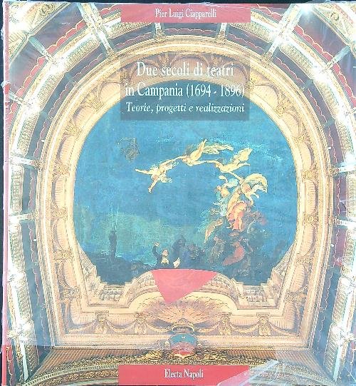 Due secoli di teatri in Campania nel Settecento e Ottocento