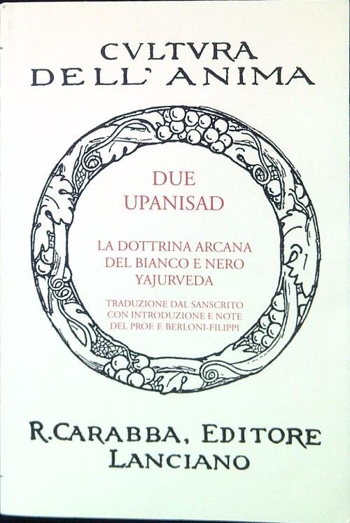 Due Upanisad. La dottrina arcana del bianco e del nero Yajurveda
