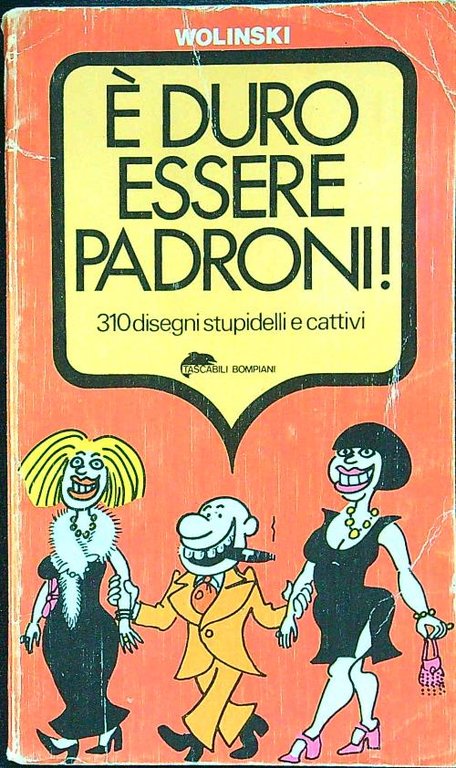 E' duro essere padroni!