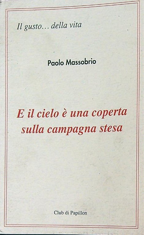 E il cielo e' una coperta sulla campagna stesa