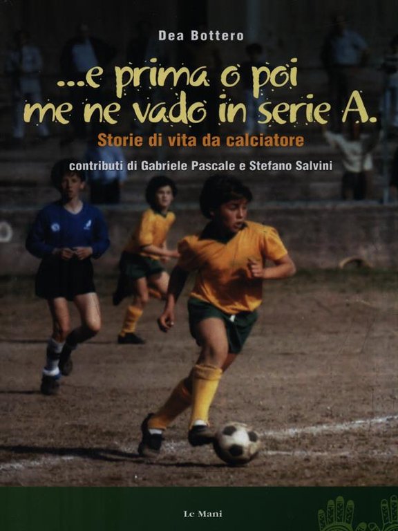 ...e prima o poi me ne vado in serie A