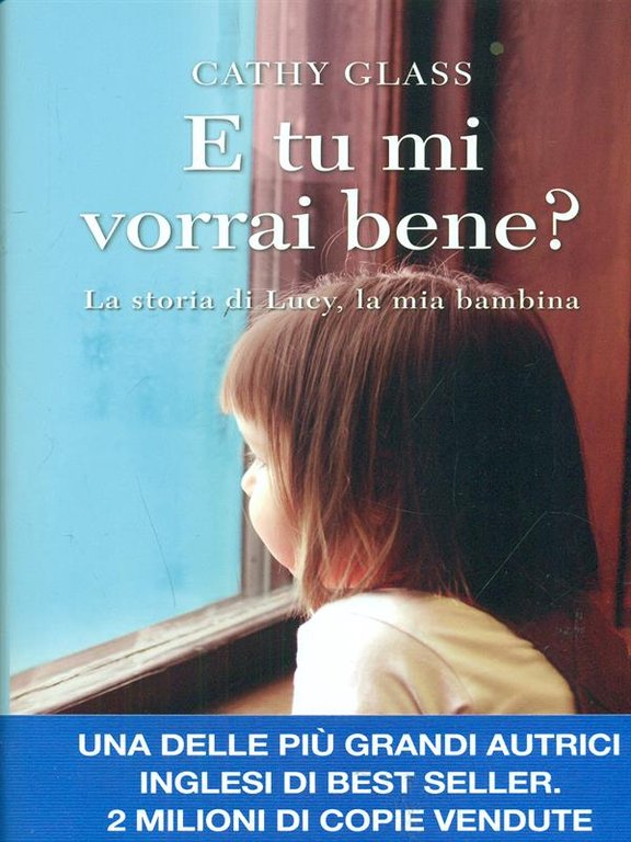 E tu mi vorrai bene? La storia di Lucy, la …