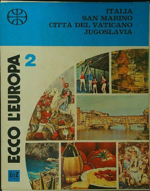 Ecco l'Europa 2: Italia San Marino Citta' del Vaticano Jugoslavia