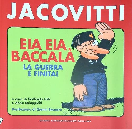 Eia eia baccala'. La guerra e' finita!