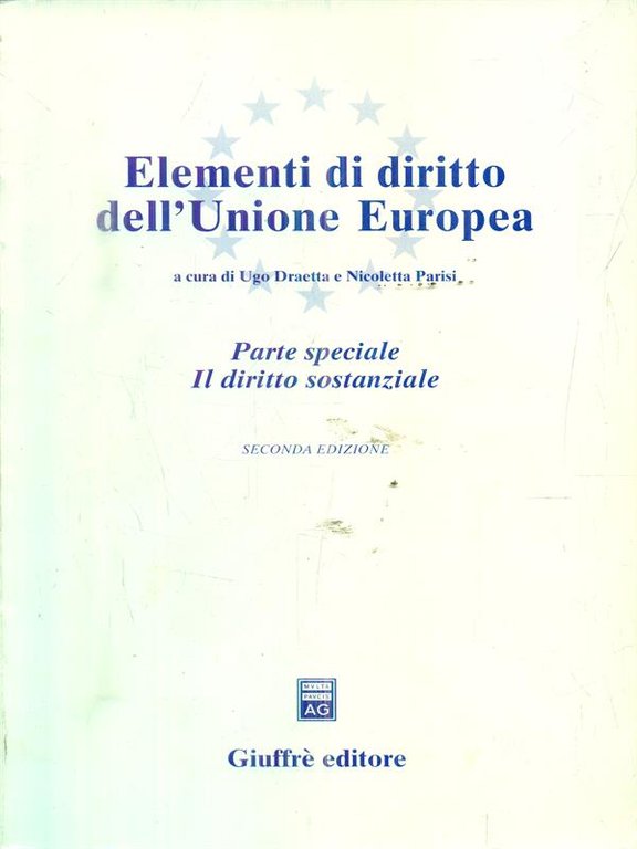 Elementi di diritto dell'Unione Europea. Parte speciale. Il diritto sostanziale.