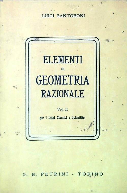 Elementi di Geometria razionale. Volume II
