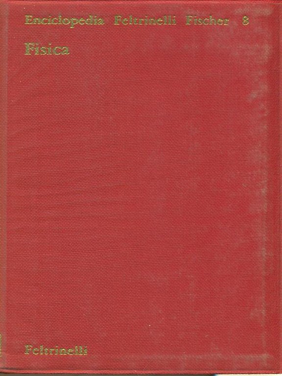 Enciclopedia Feltrinelli Fischer 8 Fisica | Immagine Gallery 2
