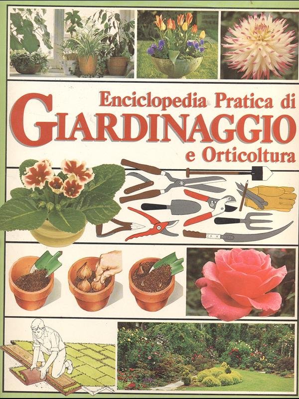 Enciclopedia Pratica di Giardinaggio e Orticoltura