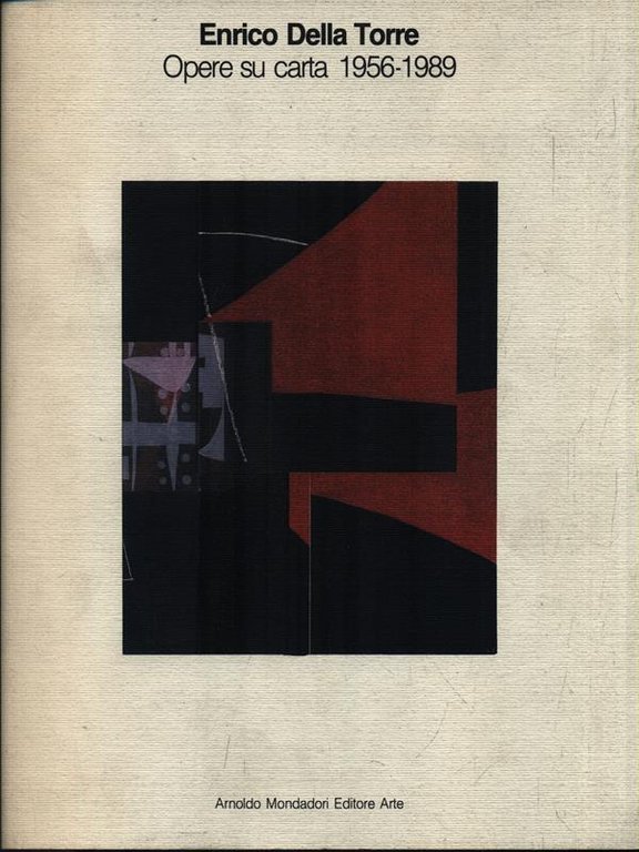 Enrico Della Torre. Opere su carta 1956-1989