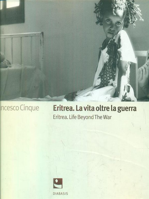 Eritrea. La vita oltre la guerra