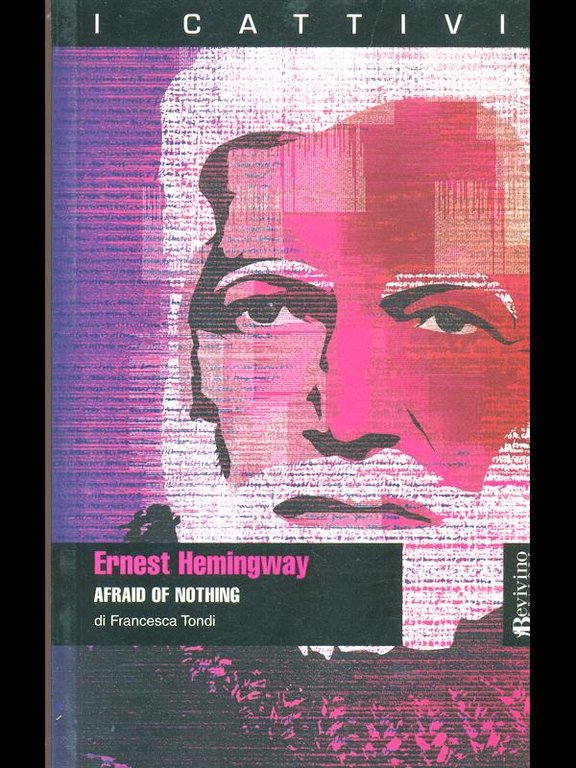 Ernest Hemingway. Afraid of nothing