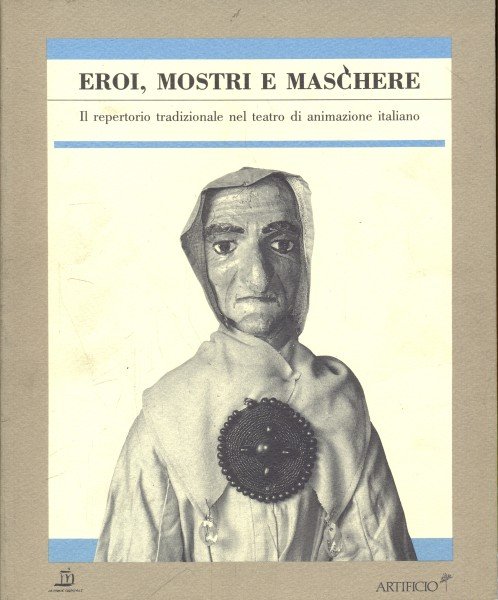 Eroi, Mostri e maschere