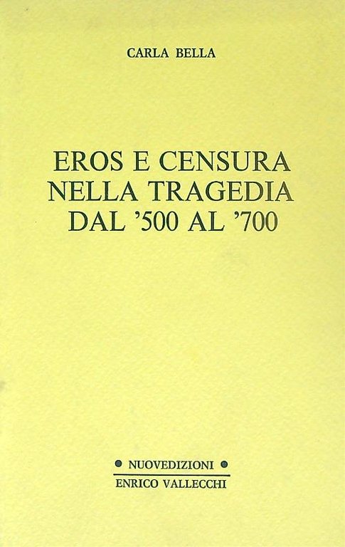 Eros e censura nella tragedia dal '500 al '700