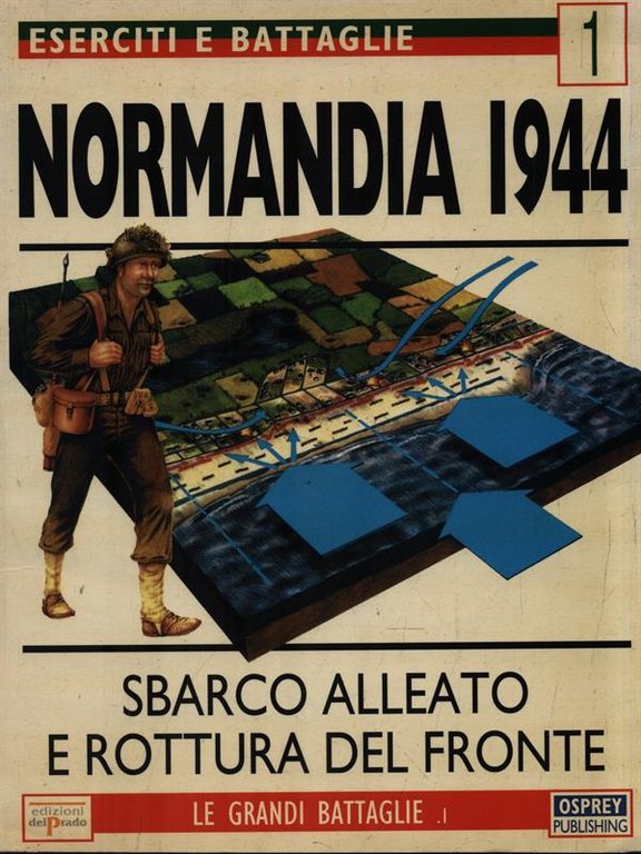 Eserciti e battaglie 1. Normandia 1944