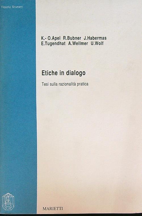 Etiche in dialogo: tesi sulla razionalita' pratica