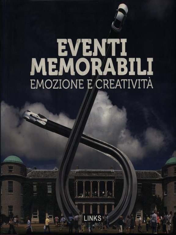 Eventi memorabili. Emozione e creativita'