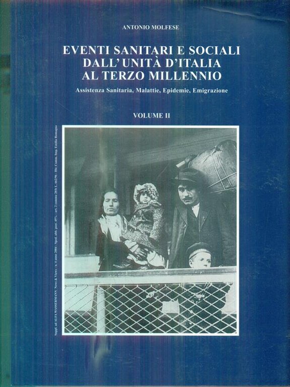 Eventi sanitari e sociali dall'Unita' d'Italia al terzo millennio. Volume …