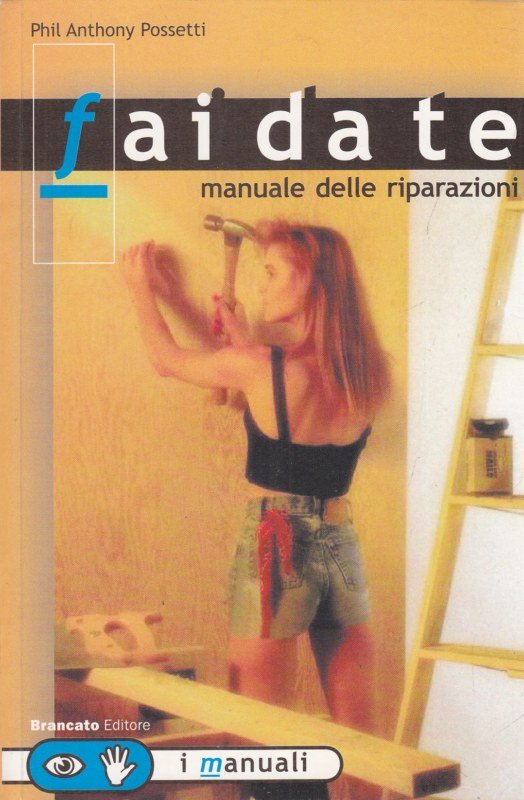 Fai da te. Manuale delle riparazioni
