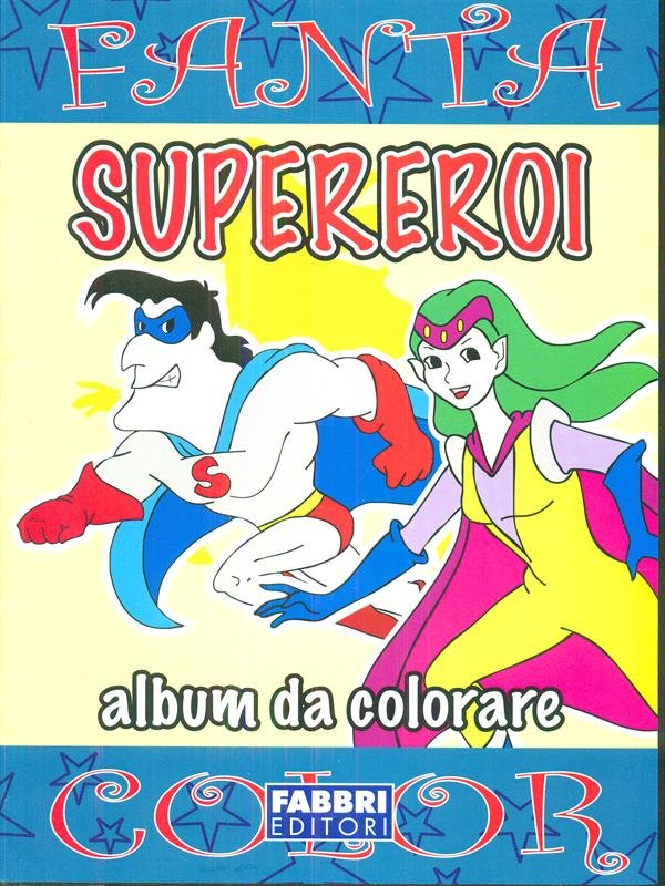Fanta Color Supereroi Album da colorare