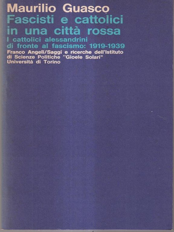 Fascisti e cattolici in una citta' rossa