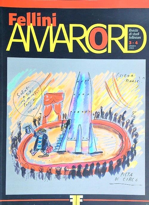 Fellini Amarcord. Ediz. italiana e inglese  3-4/ ottobre 2003
