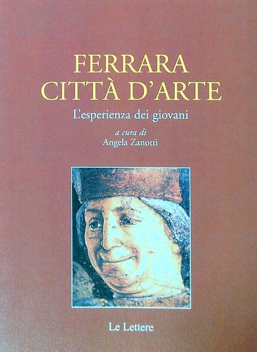 Ferrara citta' d'arte. L'esperienza dei giovani