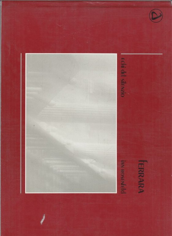 Ferrara. Echi del silenzio