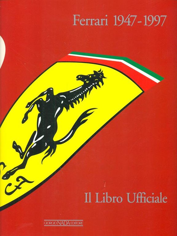 Ferrari 1947-1997 Il libro ufficiale