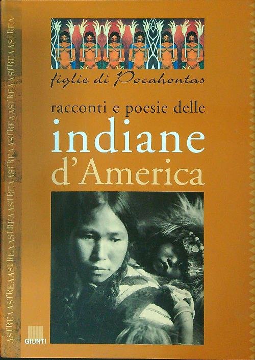 Figlie di Pocahontas Racconti e poesie delle indiane d'America