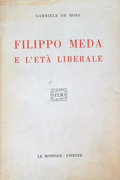Filippo Meda e l'eta' liberale